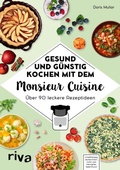 Cover: Gesund und g&uuml;nstig kochen mit dem Monsieur Cuisine - Riva