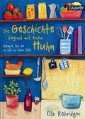 Cover: Die Geschichte beginnt mit einem Huhn - Callwey