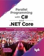 Cover: Parallel Programming with C# and .NET Core: - BPB Publications