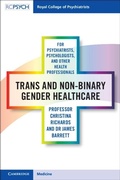 Cover: Trans and Non-binary Gender Healthcare for Psychiatrists, Psychologists, and Other Health Professionals - Cambridge University Press