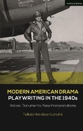 Cover: Modern American Drama: Playwriting in the 1940s - Methuen Drama