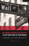 Cover: Modern American Drama: Playwriting in the 1930s - Methuen Drama