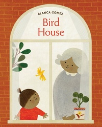 Enlarge image Cover: Bird House - Abrams Books for Young Readers