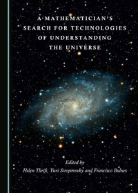 Enlarge image Cover: Mathematician's Search for Technologies of Understanding the Universe - Cambridge Scholars Publishing
