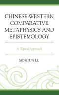 Cover: Chinese-Western Comparative Metaphysics and Epistemology - Lexington Books