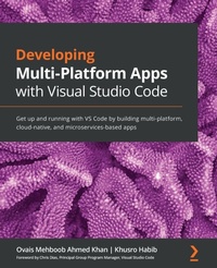 Enlarge image Cover: Developing Multi-Platform Apps with Visual Studio Code - Packt Publishing