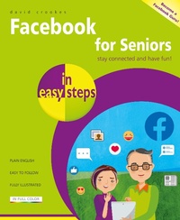 Abbildung von: Facebook for Seniors in easy steps - In Easy Steps Limited