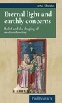 Cover: Eternal Light and Earthly Concerns - Manchester University Press