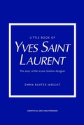 Cover: Little Book of Yves Saint Laurent - Welbeck