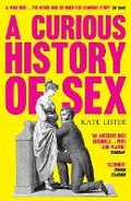 Cover: A Curious History of Sex - Unbound