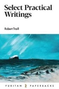 Cover: Select Practical Writings of Robert Traill - BANNER OF TRUTH