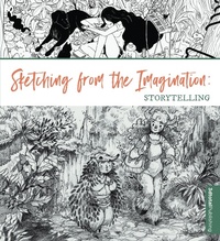 Abbildung von: Sketching from the Imagination: Storytelling - 3DTotal Publishing Ltd