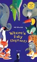 Cover: Where's Baby Elephant? - Tiny Owl Publishing