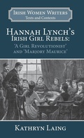 Cover: Hannah Lynch's Irish Girl Rebels - Edward Everett Root Publishers Co. Ltd.