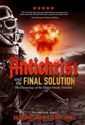Cover: Antichrist and the Final Solution - Defender Publishing LLC
