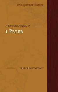 Enlarge image Cover: A Discourse Analysis of 1 Peter - Fontes Press
