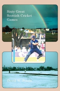Abbildung von: Sixty Great Scottish Cricket Games - Kennedy And Boyd