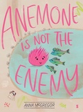 Cover: Anemone Is Not the Enemy - Scribble US
