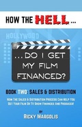 Cover: HOW THE HELL... Do I Get My Film Financed? - Wunderfunkmaschine LLC