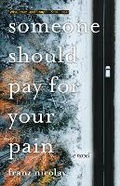 Cover: Someone Should Pay for Your Pain - Gibson House