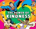 Cover: DC Super Heroes: The Power of Kindness - Downtown Bookworks