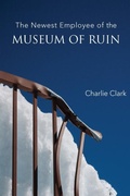 Cover: The Newest Employee of the Museum of Ruin - Four Way Books