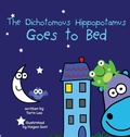 Cover: The Dichotomous Hippopotamus Goes to Bed - Storybook Genius, LLC