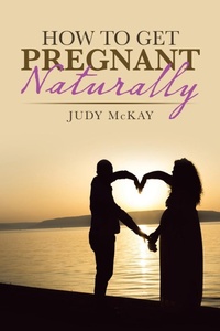 Enlarge image Cover: How to Get Pregnant Naturally - Balboa Press