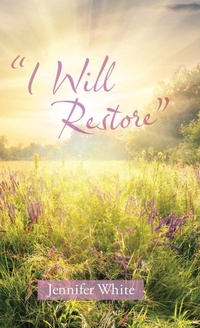 Enlarge image Cover: "I Will Restore" - WestBow Press