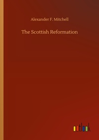 Enlarge image Cover: The Scottish Reformation - Outlook Verlag
