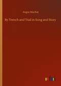 Cover: By Trench and Trail in Song and Story - Outlook Verlag