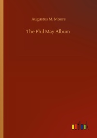 Enlarge image Cover: The Phil May Album - Outlook Verlag