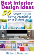 Cover: Best Interior Design Ideas :  50+ Secret Tips to Home Decorating on a Budget - justhappyforever.com
