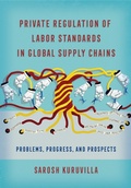 Cover: Private Regulation of Labor Standards in Global Supply Chains - ILR Press