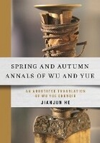 Enlarge image Cover: Spring and Autumn Annals of Wu and Yue - Cornell University East Asia Program