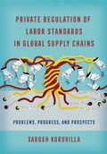 Cover: Private Regulation of Labor Standards in Global Supply Chains - ILR Press