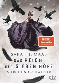 Abbildung von: Das Reich der sieben Höfe - Sterne und Schwerter - dtv