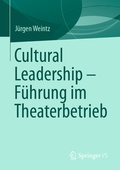Cover: Cultural Leadership - F&uuml;hrung im Theaterbetrieb - Springer VS