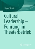 Cover: Cultural Leadership - F&uuml;hrung im Theaterbetrieb - Springer VS