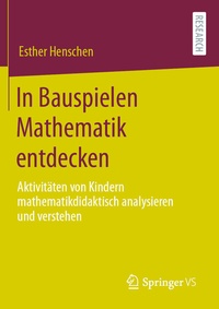 Abbildung von: In Bauspielen Mathematik entdecken - Springer VS