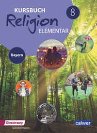 Abbildung von: Kursbuch Religion Elementar 8 - Ausgabe 2017 für Bayern - Calwer