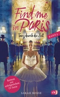 Cover: Find me in Paris - Tanz durch die Zeit (Band 3) - cbj
