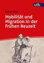 Bild: Mobilität und Migration in der Frühen Neuzeit - UTB