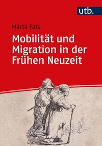 Bild vergrößern Bild: Mobilität und Migration in der Frühen Neuzeit - UTB