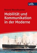 Cover: Mobilit&auml;t und Kommunikation in der Moderne - UTB