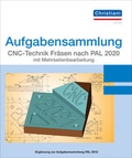 Cover: Aufgabensammlung CNC-Technik Fr&auml;sen nach PAL 2020 mit Mehrseitenbearbeitung - Christiani, Paul