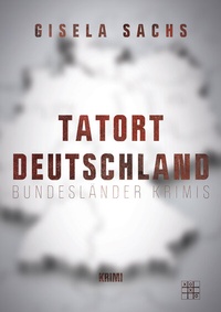Abbildung von: Tatort Deutschland - XOXO-Verlag