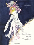 Cover: Drei Herzen hat der Tintenfisch - E. Reinhold Verlag