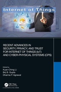 Cover: Recent Advances in Security, Privacy, and Trust for Internet of Things (IoT) and Cyber-Physical Systems (CPS) - Chapman & Hall/CRC