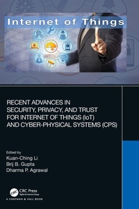 Enlarge image Cover: Recent Advances in Security, Privacy, and Trust for Internet of Things (IoT) and Cyber-Physical Systems (CPS) - Chapman & Hall/CRC